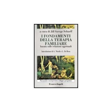 I Fondamenti Della Terapia Familiare Basata Sulle Relazioni Oggettuali  - Scharff - Franco Angeli - 9788846414977