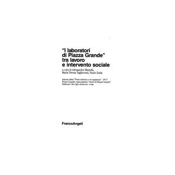 I Laboratori Di Piazza Grande Tra Lavoro E Intervento Sociale  - Martelli; Tagliaventi; Zurla - Franco Angeli - 9788846415721