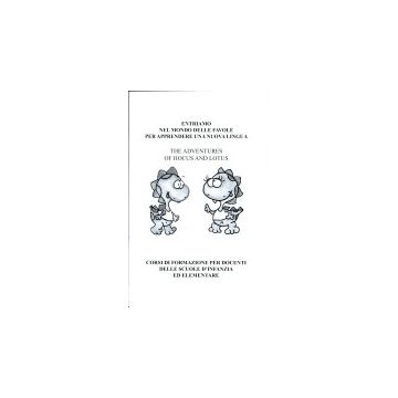 Adventures Of Hocus And Lotus. Impariamo L'inglese Con Le Favole. Dalla Materna  Alle Elementari. Con Audiocassetta. 3º Livello - Taeschner; Plooij; Etxeberria; Arzamendi; Garagorri; O'hanlon - Franco Angeli - 9788846415806