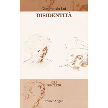 Disidentita' - Lai Giampaolo - Franco Angeli - 9788846416650
