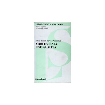 Adolescenza E Sessualita' - Moore Susan; Rosenthal Doreen - Franco Angeli - 9788846417015