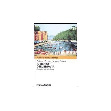 Il Mondo Dell'empatia. Campi Di Applicazione  - Fortuna Federico; Tiberio Antonio - Franco Angeli - 9788846417145
