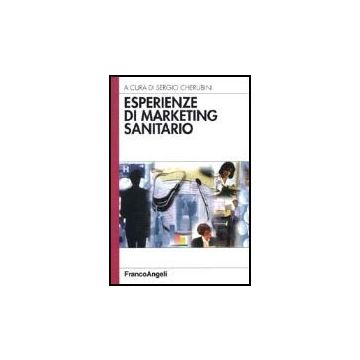 Esperienze Di Marketing Sanitario - Cherubini - Franco Angeli - 9788846419453