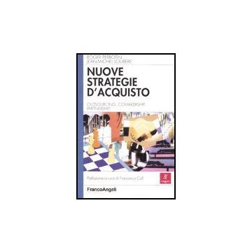 Nuove Strategie D'acquisto. Outsourcing, Comakership, Partnership - Perrotin Roger; Loubere Jean-michel - Franco Angeli - 9788846421098