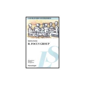 Il Focus Group  - Corrao - Franco Angeli - 9788846421883
