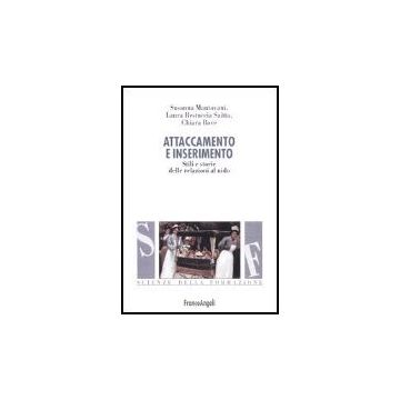 Attaccamento E Inserimento. Stili E Storie Delle Relazioni Al Nido - Mantovani; Restuccia Saitta; Bove - Franco Angeli - 9788846422156