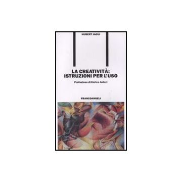 La Creativita. Istruzioni Per L'uso  - Jaoui Hubert - Franco Angeli - 9788846424013