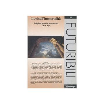 Luci Sull'immortalita. Religioni Storiche, Movimenti, New Age - Cingolani; Urpis - Franco Angeli - 9788846424686