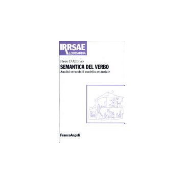 Semantica Del Verbo. Analisi Secondo Il Modello Attanziale - D'alfonso Piero - Franco Angeli - 9788846425126