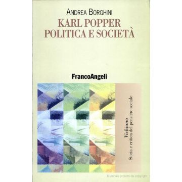 Karl Popper. Politica E Societa' - Borghini Andrea - Franco Angeli - 9788846425645