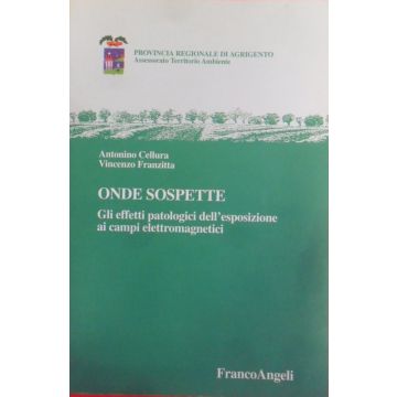 Onde Sospette. Gli Effetti Patologici Dell'esposizione Ai Campi Elettromagnetici