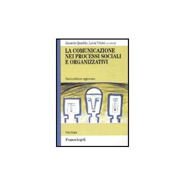 La Comunicazione Nei Processi Sociali E Organizzativi  - Quadrio; Venini - Franco Angeli - 9788846427717