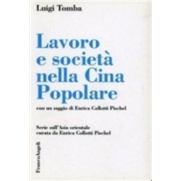 Lavoro E Societa' Nella Cina Popolare - Tomba Luigi - Franco Angeli - 9788846428899