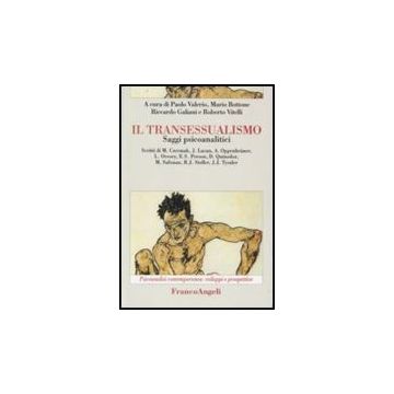 Il Transessualismo. Saggi Psicoanalitici  - Valerio; Bottone; Galiani; Vitelli - Franco Angeli - 9788846429162