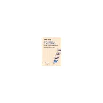 Il Processo Di Valutazione. Decidere, Programmare, Valutare  - Palumbo - Franco Angeli - 9788846429216