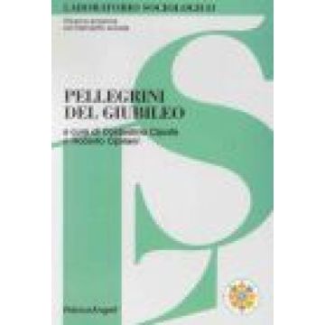 Pellegrini Del Giubileo - Cipolla; Cipriani - Franco Angeli - 9788846433930