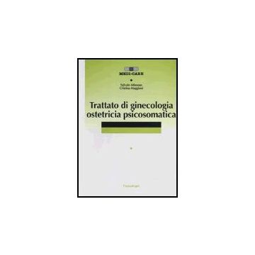 Trattato Di Ginecologia Ostetricia Psicosomatica - Mimoun Sylvain; Maggioni Cristina - Franco Angeli - 9788846434562