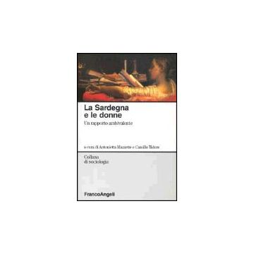 La Sardegna E Le Donne. Un Rapporto Ambivalente  - Mazzette; Tidore - Franco Angeli - 9788846435743