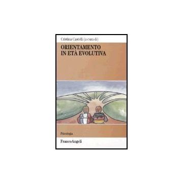 Orientamento In Eta' Evolutiva - Castelli - Franco Angeli - 9788846435910