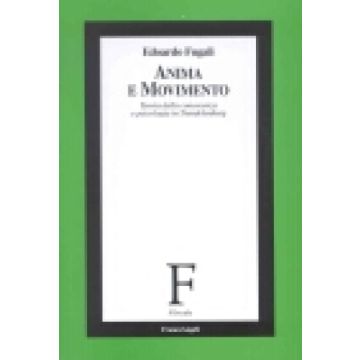 Anima E Movimento. Teoria Della Conoscenza E Psicologia In Trendelenburg - Fugali Edoardo - Franco Angeli - 9788846436955