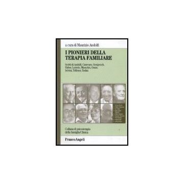 I Pionieri Della Terapia Familiare  - Andolfi - Franco Angeli - 9788846437129