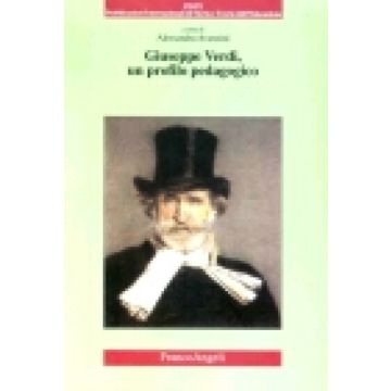 Giuseppe Verdi. Un Profilo Pedagogico - Avanzini - Franco Angeli - 9788846438386