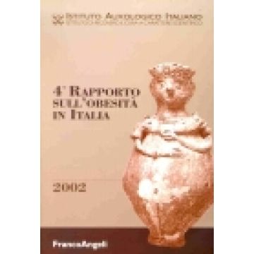 Quarto Rapporto Sull'obesita' In Italia 2002 - Istituto Auxologico Italiano  - Franco Angeli - 9788846438867