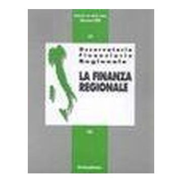 Osservatorio Finanziario Regionale La Finanza Regionale - Istituto Di Studi Sulle Regioni/cnr - Franco Angeli - 9788846439239