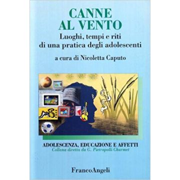 Canne Al Vento. Luoghi, Tempi E Riti Di Una Pratica Degli Adolescenti