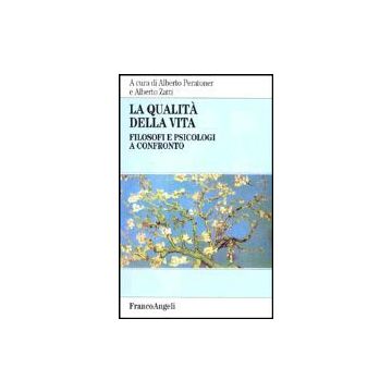 La Qualita' Della Vita. Filosofi E Psicologi A Confronto  - Peratoner; Zatti - Franco Angeli - 9788846440198