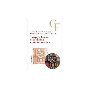 Jacques Lacan E La Clinica Contemporanea - Ramaioli; Cosenza; Bossola - Franco Angeli - 9788846444431