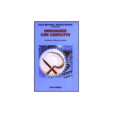 Innovando Con Conflitto - Marchisio; Bennati - Franco Angeli - 9788846444516