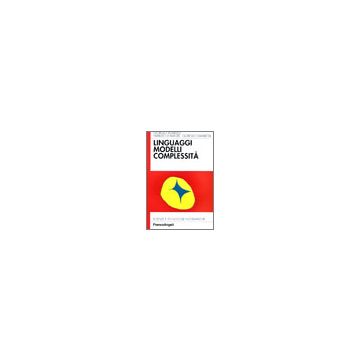 Linguaggi, Modelli, Complessita' - Ausiello; D'amore; Gambosi - Franco Angeli - 9788846444707