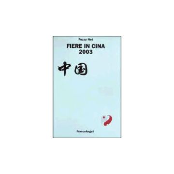 Fiere In Cina 2003 - Fuzzy Net - Franco Angeli - 9788846444851