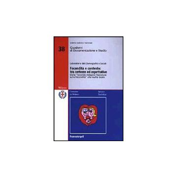 Fecondita' E Contesto: Tra Certezze E Aspettative. Dalla «seconda Indagine Nazionale Sulla Fecondita» Alla Realta' Locale. Con Cd-rom - Comune Di Milano Settore Statistica - Franco Angeli - 9788846445902
