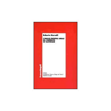 L' Analisi Statistica Areale Del Contenuto Sui Quotidiani  - Marvulli Roberto - Franco Angeli - 9788846446114