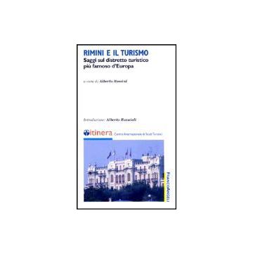 Rimini E Il Turismo. Saggi Sul Distretto Turistico Piu' Famoso D'europa - Rossini - Franco Angeli - 9788846446183