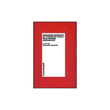 Lineamenti Normativi Ed Economico-tecnici Delle Imprese Assicurative - Cappiello - Franco Angeli - 9788846446497