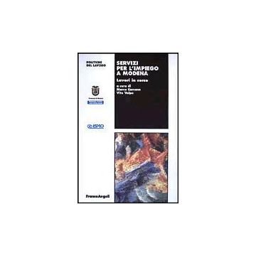 Servizi Per L'impiego A Modena - Carcano; Volpe - Franco Angeli - 9788846446596