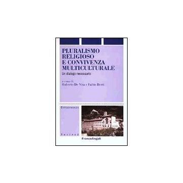Pluralismo Religioso E Convivenza Multiculturale. Un Dialogo Necessario - De Vita; Berti - Franco Angeli - 9788846446824