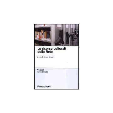 Le Risorse Culturali Della Rete  - Grimaldi - Franco Angeli - 9788846446985