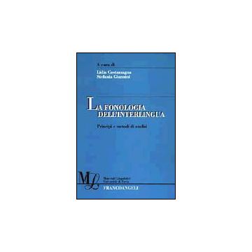 La Fonologia Dell'interlingua. Principi E Metodi Di Analisi  - Costamagna; Giannini - Franco Angeli - 9788846447494
