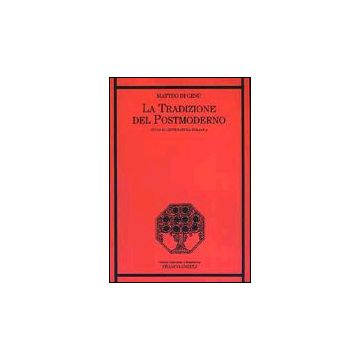 La Tradizione Del Postmoderno. Studi Di Letteratura Italiana  - Di Gesu' Matteo - Franco Angeli - 9788846447715