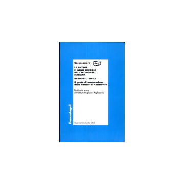 Le Piccole E Medie Imprese Nell'economia Italiana. Rapporto 2002. Il Punto Di  Osservazione Delle Camere Di Commercio - Unioncamere; Istituto Guglielmo Tagliacarne - Franco Angeli - 9788846447845