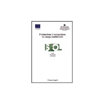 Formazione E Occupazione In Campo Ambientale - Isfol - Franco Angeli - 9788846447975
