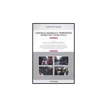 Capitale Sociale E Territorio. Risorse Per L'azione Locale - Gastaldi; Milanesi - Franco Angeli - 9788846448248