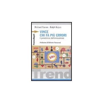 Vince Chi Fa Piu' Errori. Il Paradosso Dell'innovazione - Farson Richard; Keyes Ralph - Franco Angeli - 9788846448521