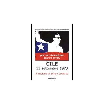Cile 11 Settembre 1973 - Biacchessi Daniele; Marazzini Raja; Paiusco Stefano - Franco Angeli - 9788846448613