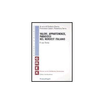 Valori, Appartenenze, Paradossi Nel Nordest Italiano. Il Caso Treviso - Giorio; Lazzari; Serra - Franco Angeli - 9788846448866