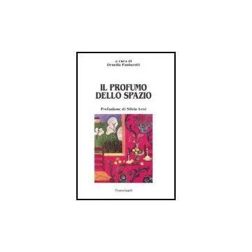 Il Profumo Dello Spazio  - Pastorelli - Franco Angeli - 9788846449153